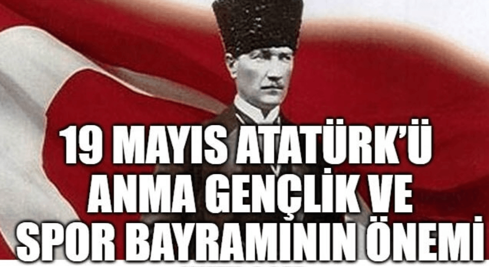 19 Mayıs 1919 Önemi Nedir? Türk Milletinin Bağımsızlık Mücadelesinin Başlangıcı