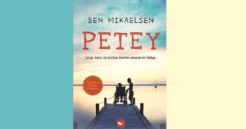 Petey Kitap Özeti (Ben Mikaelsen), Konusu, Karakter Analizi Petey Kitap Özeti (Ben Mikaelsen), Konusu, Karakter Analizi