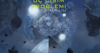 Üç Cisim Problemi (Liu Cixin) Kitap Özeti, Kitap Analizi, Yorumları ve Karakterler