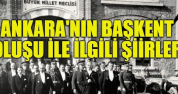 Ankara’nın Başkent Oluşu İle İlgili Şiirler, Başkent Ankara Şiirleri Oku