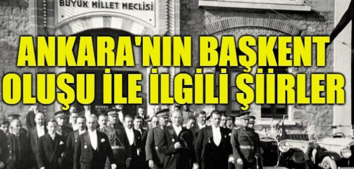 Ankara’nın Başkent Oluşu İle İlgili Şiirler, Başkent Ankara Şiirleri Oku