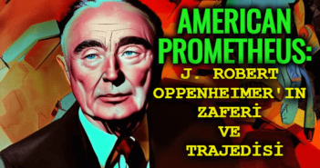 American Prometheus: J. Robert Oppenheimer’ın Zaferi ve Trajedisi Kitap Özeti ve Analizi American Prometheus: J. Robert Oppenheimer'ın Zaferi ve Trajedisi Kitap Özeti
