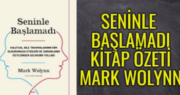 Seninle Başlamadı (Mark Wolynn) Kitap Özeti