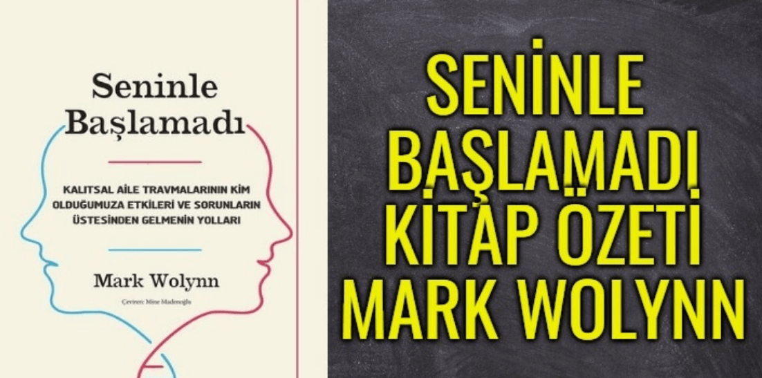 Seninle Başlamadı (Mark Wolynn) Kitap Özeti