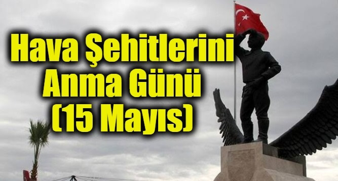 15 Mayıs Hava Şehitlerini Anma Günü